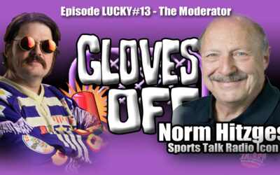 Gloves OFF welcomes NORM HITZGES!