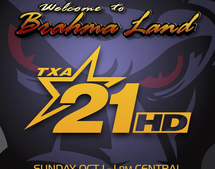 Brahmas Return to Local TV Broadcast!